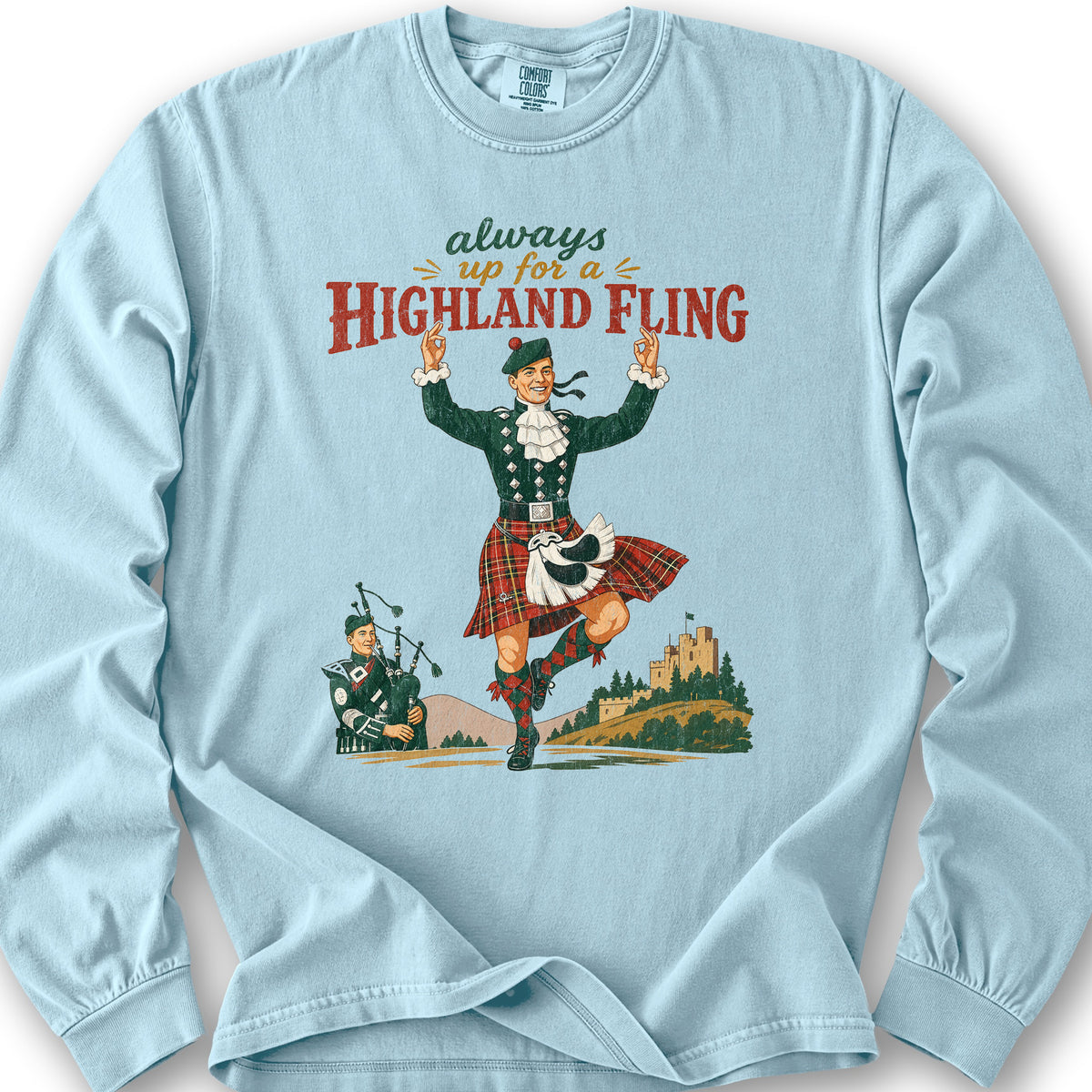 Always Up For A Highland Fling Long Sleeve Shirt