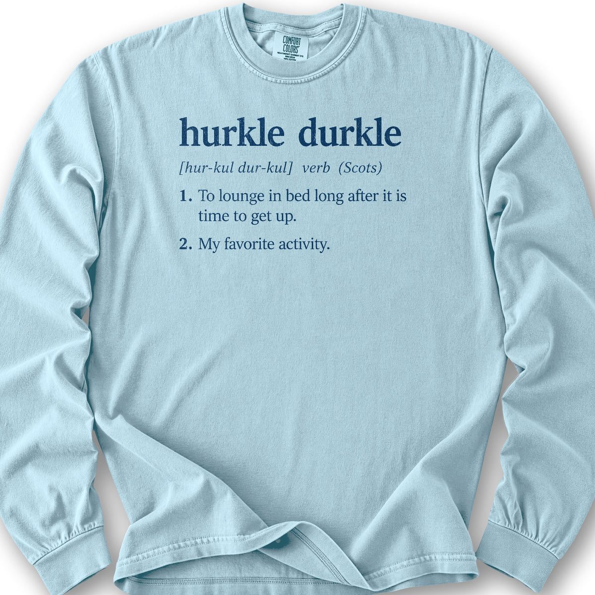 Hurkle Durkle Definition Long Sleeve Shirt