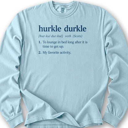 Hurkle Durkle Definition Long Sleeve Shirt