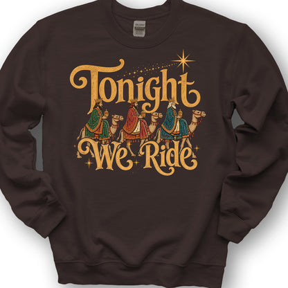 Tonight We Ride Sweatshirt