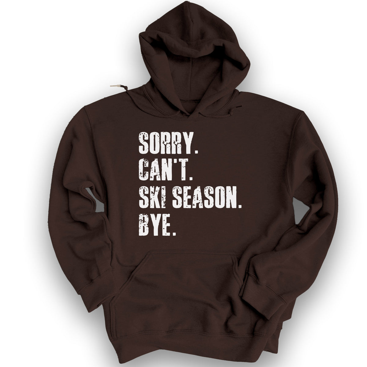Sorry Ski Season Hoodie - Dark Chocolate