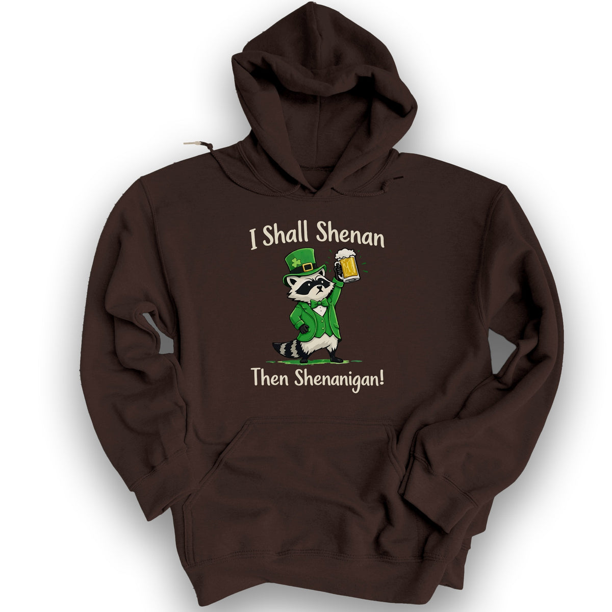 I Shall Shenan Irish Hoodie - Dark Chocolate