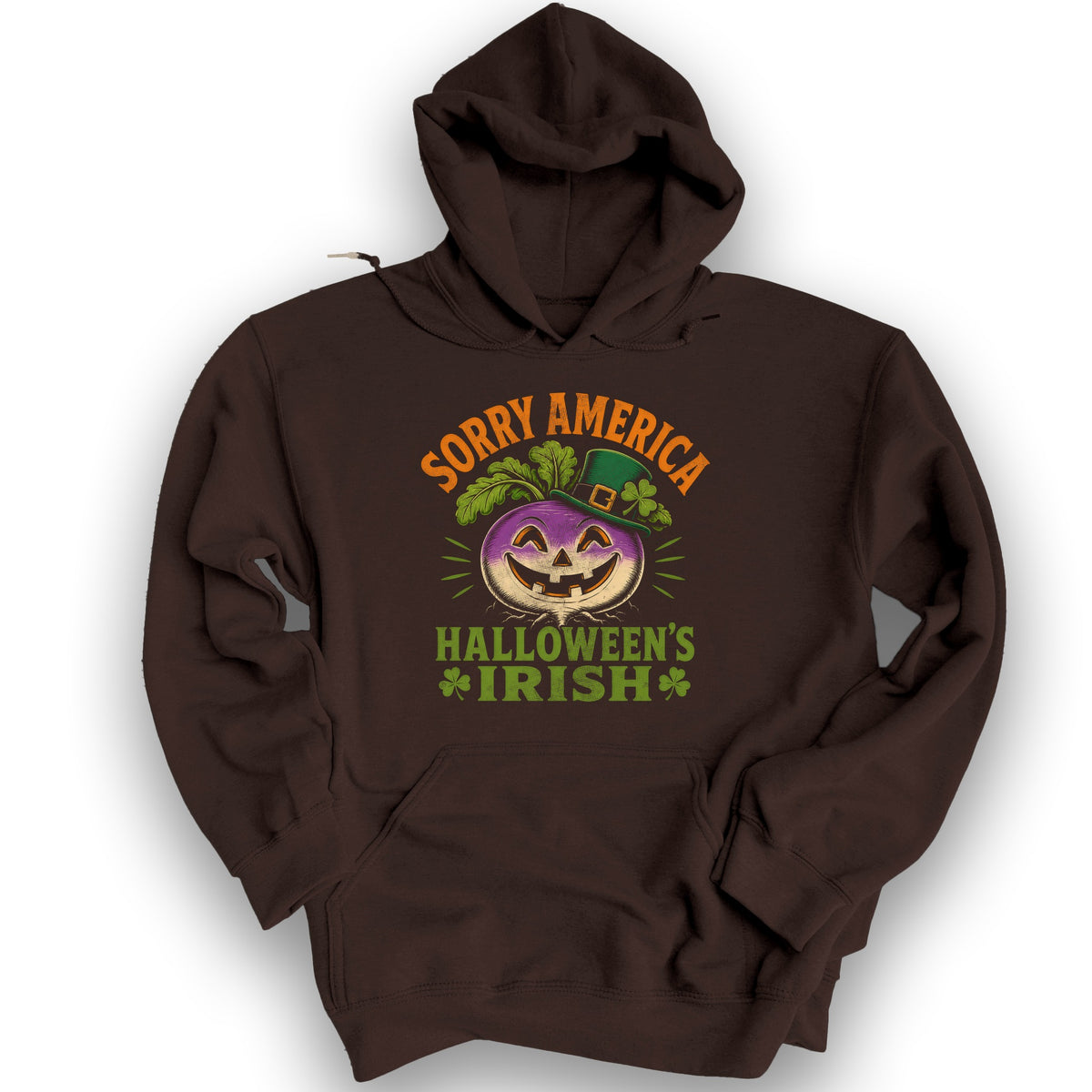 Sorry Halloween's Irish Hoodie - Dark Chocolate