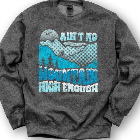 Ain't No Mountain Sweatshirt - Dark Heather