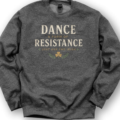 Dance Resistance Irish Sweatshirt - Dark Heather