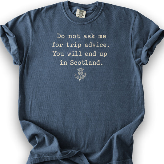 Trip Advice Scotland T-Shirt
