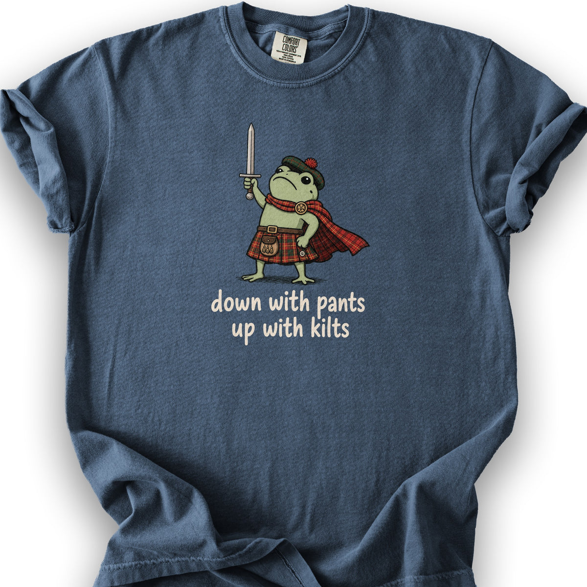 Down With Pants Up With Kilts T-Shirt - Denim