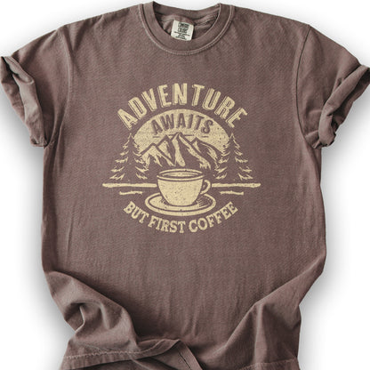 "Adventure Awaits But First Coffee" T-Shirt - Espresso