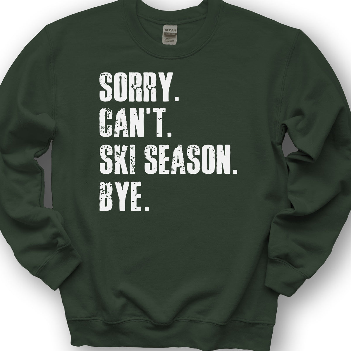 Sorry Ski Season Sweatshirt - Forest Green