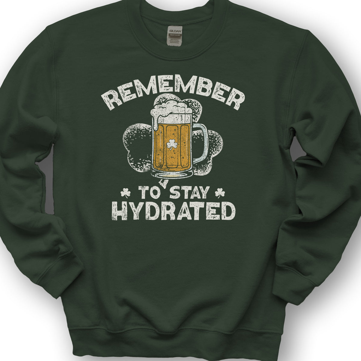 Stay Hydrated Irish Sweatshirt - Forest Green