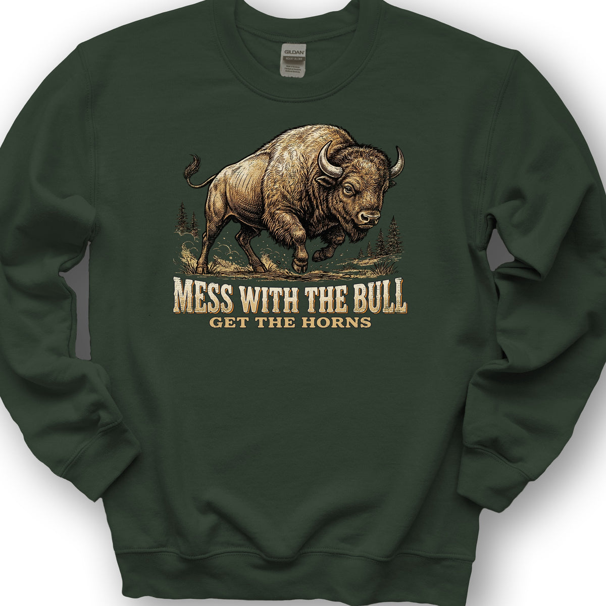 Mess With the Bull Sweatshirt - Forest Green