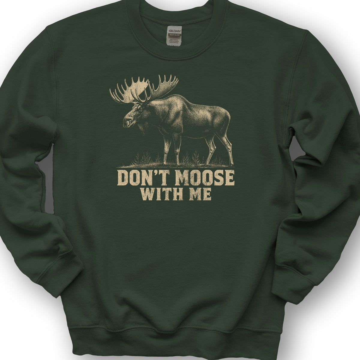 Don't Moose With Me V2 Sweatshirt - Forest Green