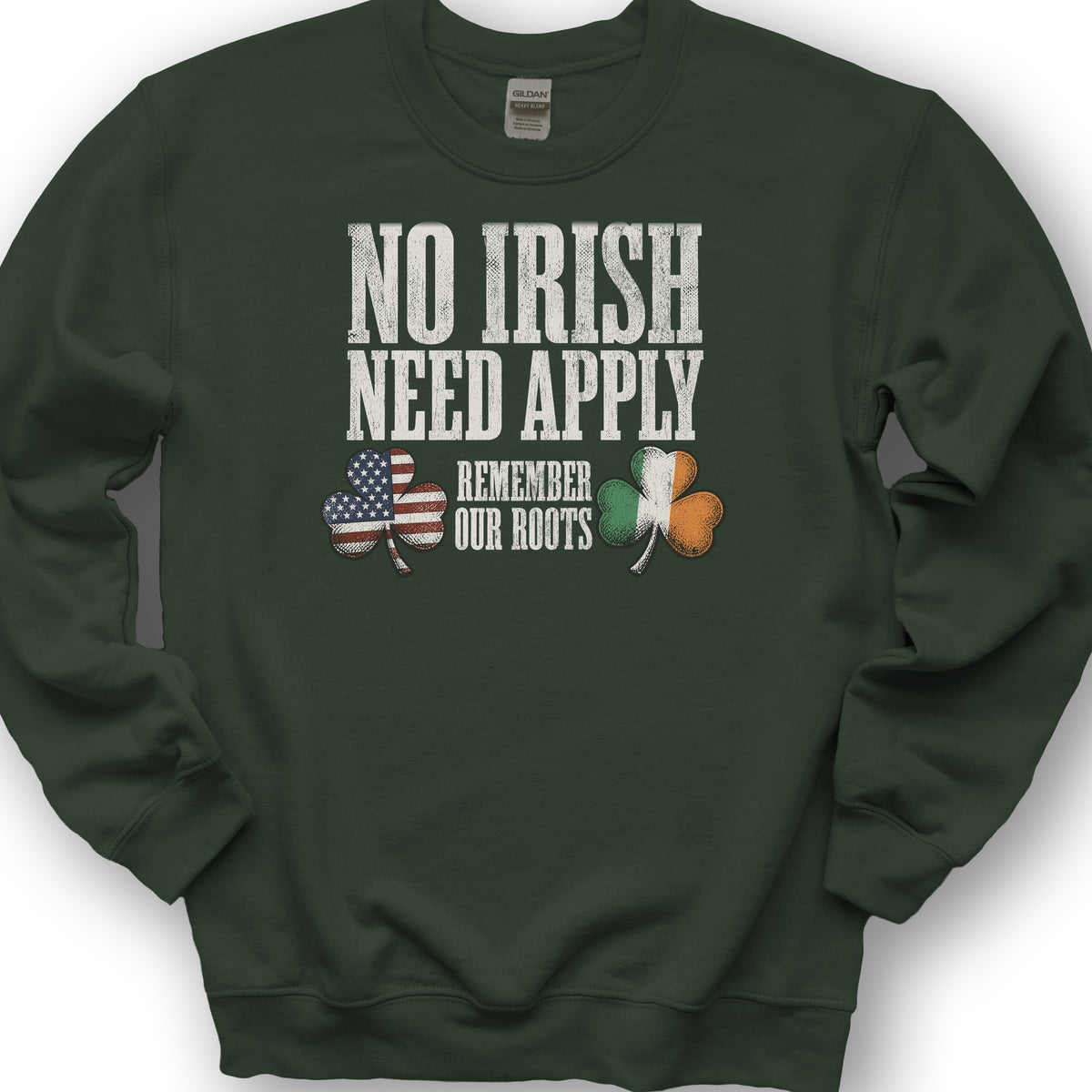 No Irish Need Apply Sweatshirt - Forest Green