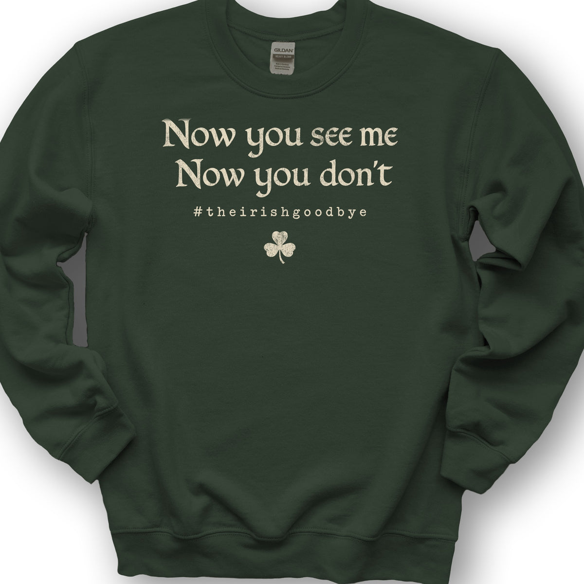 Irish Goodbye See Me Sweatshirt - Forest Green