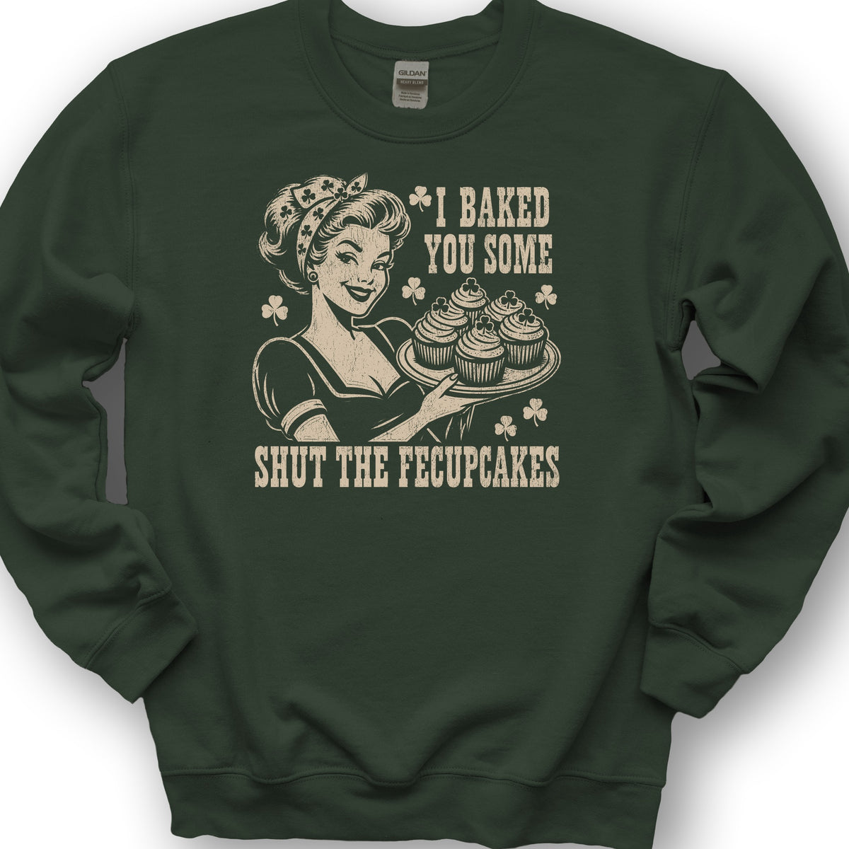 Shut The Fecupcakes Sweatshirt - Forest Green