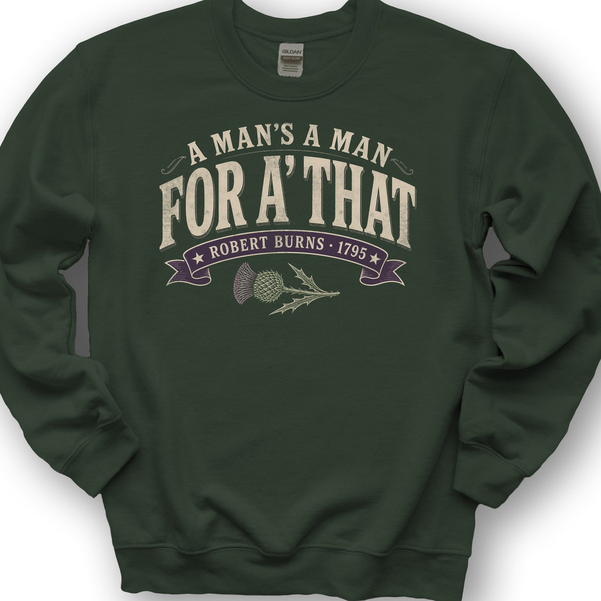 A Man's A Man Sweatshirt - Forest Green