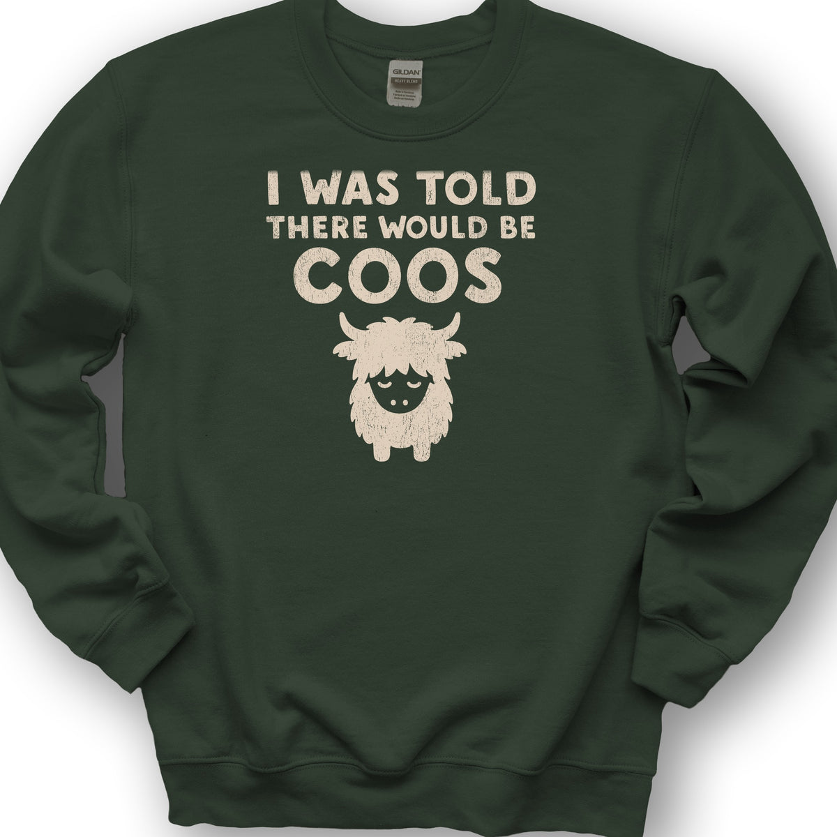 I Was Told Coos Sweatshirt - Forest Green