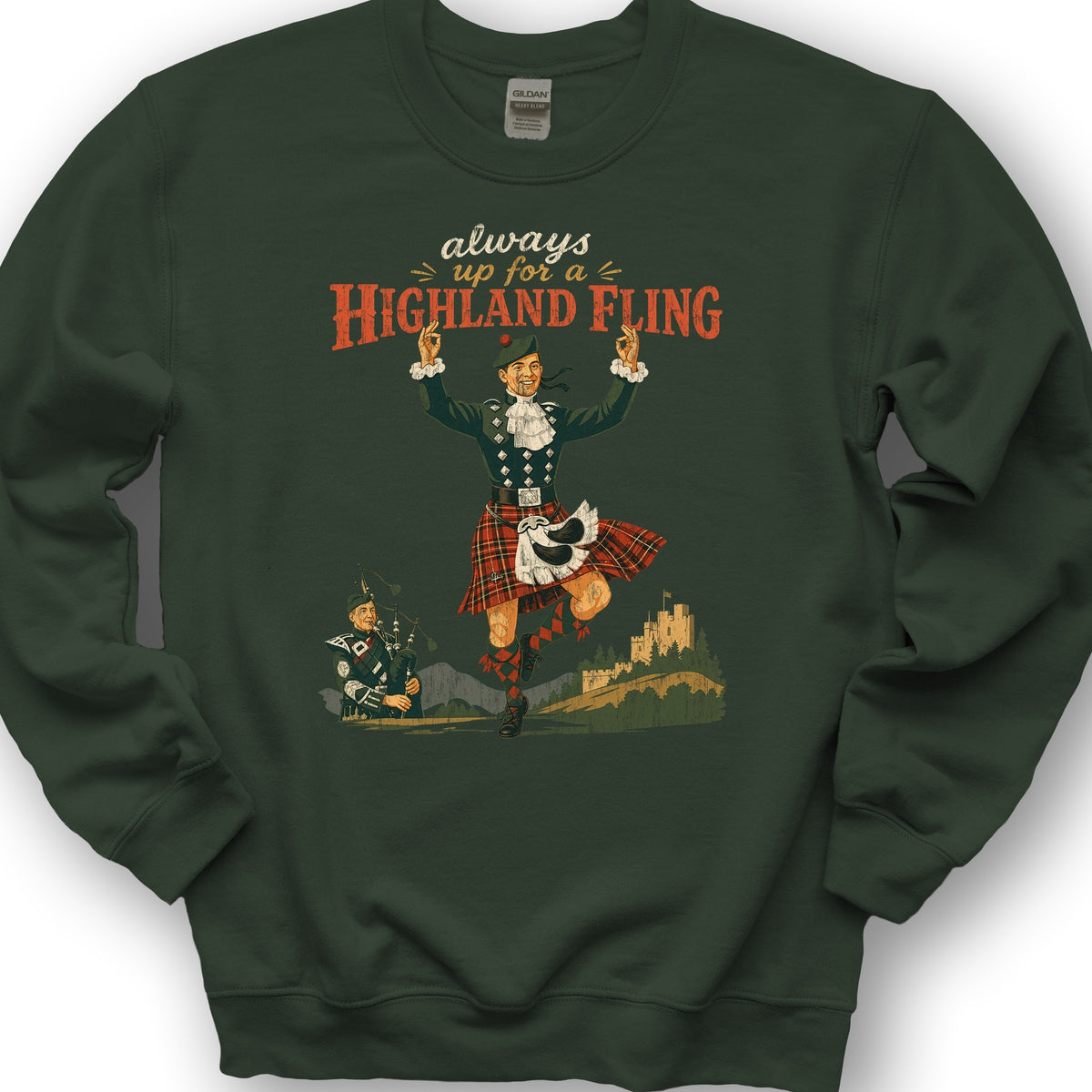 Always Up For A Highland Fling Sweatshirt