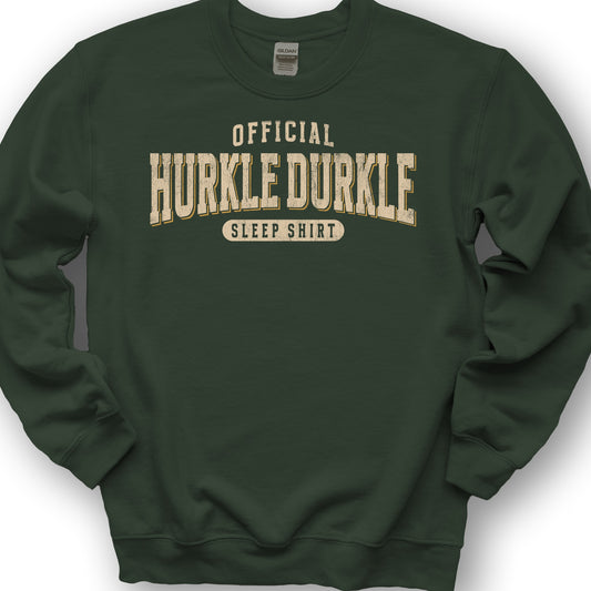 Official Hurkle Durkle Sweatshirt
