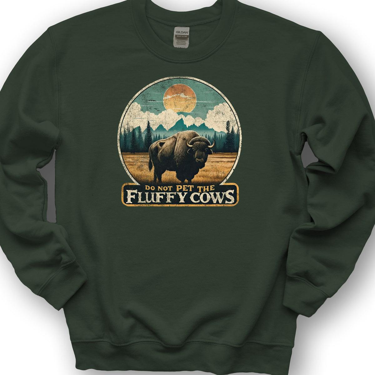 "Do Not Pet the Fluffy Cows" Buffalo Sweatshirt - Forest Green