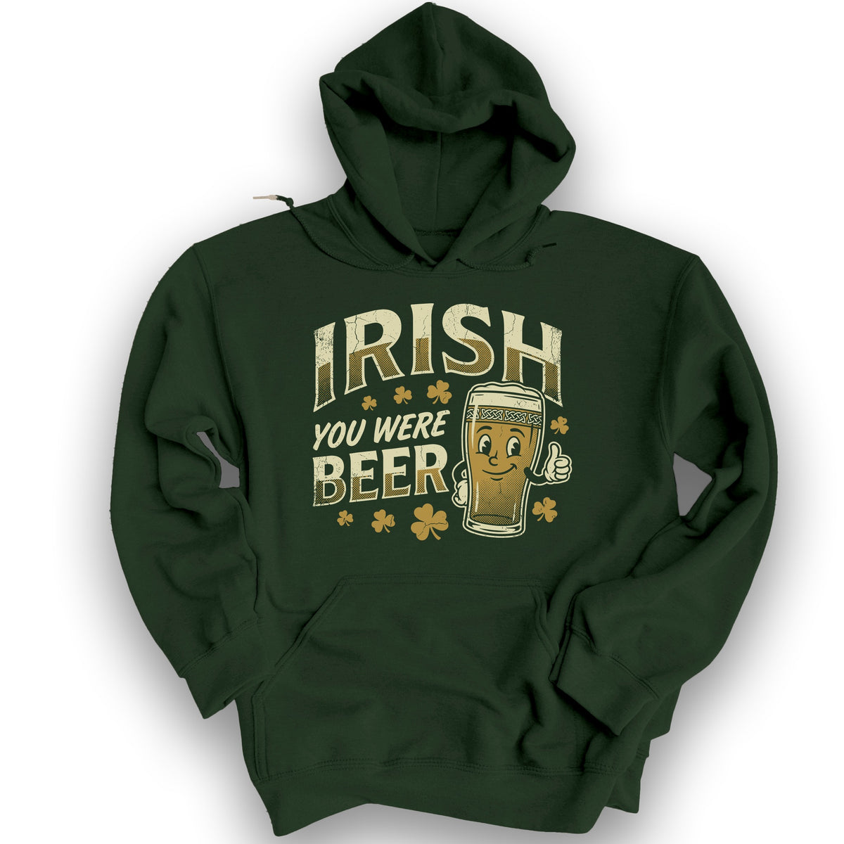 Irish You Were Beer Hoodie - Forest Green
