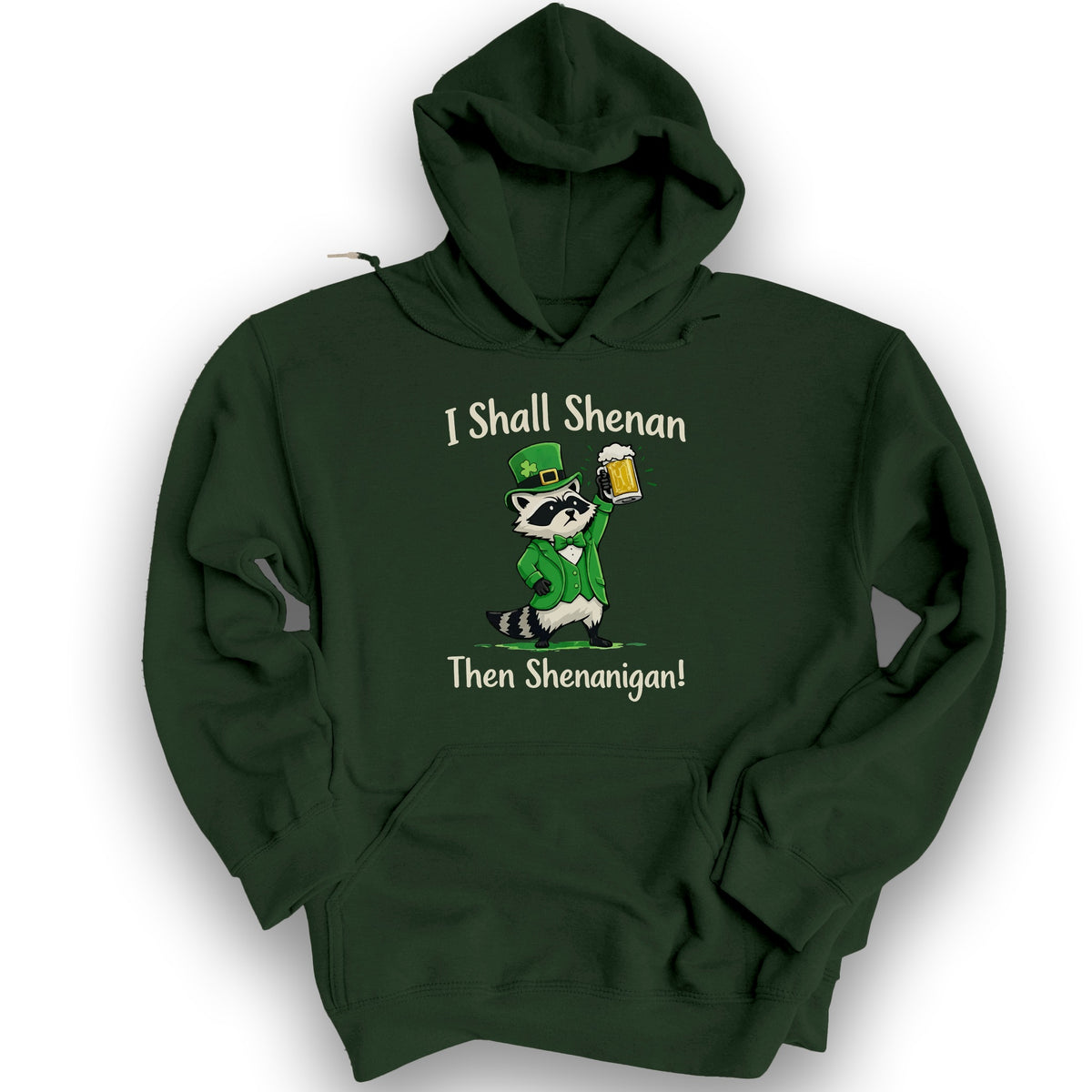 I Shall Shenan Irish Hoodie - Forest Green