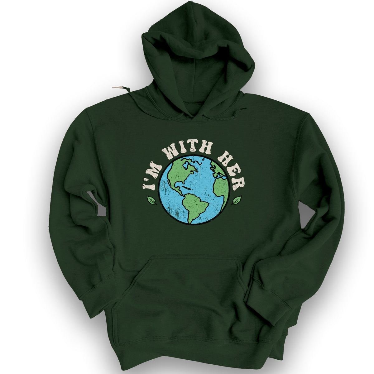 I'm With Her Earth Hoodie - Forest Green