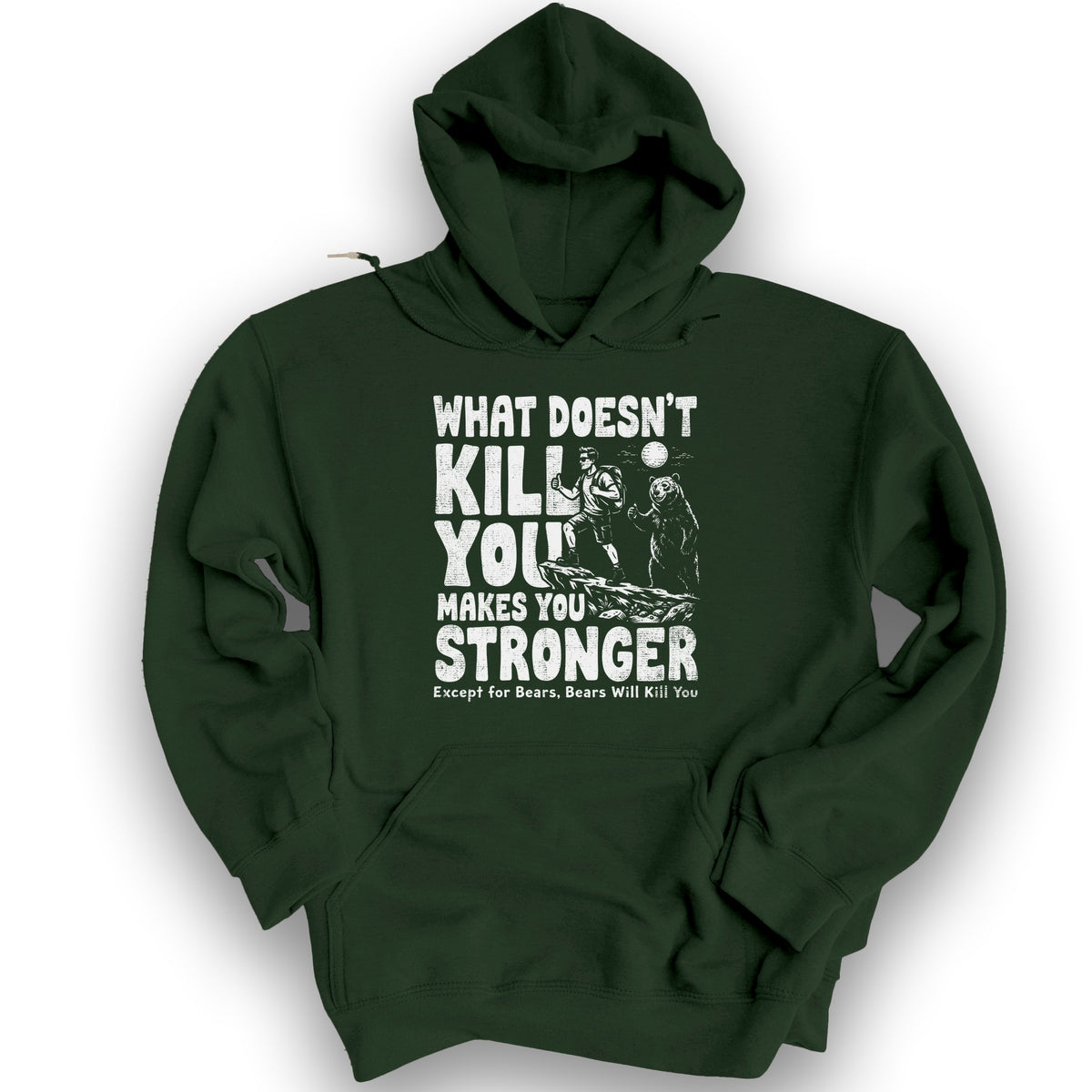Bears Will Kill You Hoodie - Forest Green