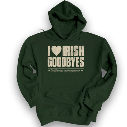 I Love Irish Goodbyes Hoodie - Forest Green