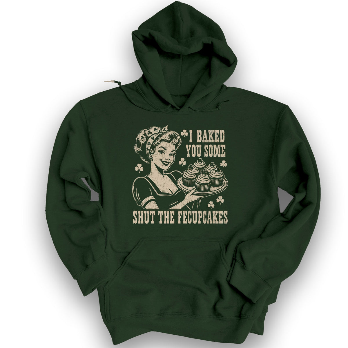 Shut The Fecupcakes Hoodie - Forest Green