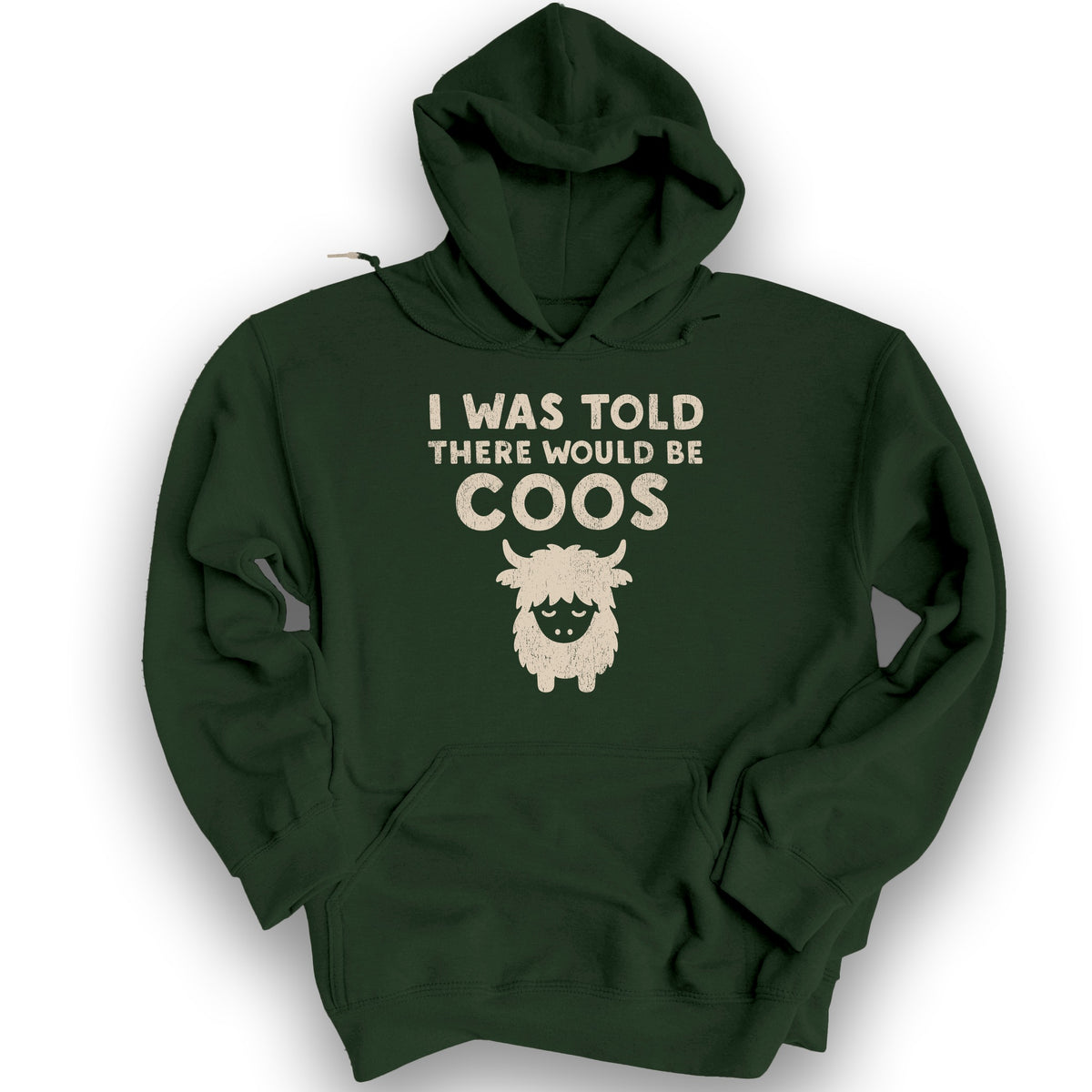 I Was Told Coos Hoodie - Forest Green