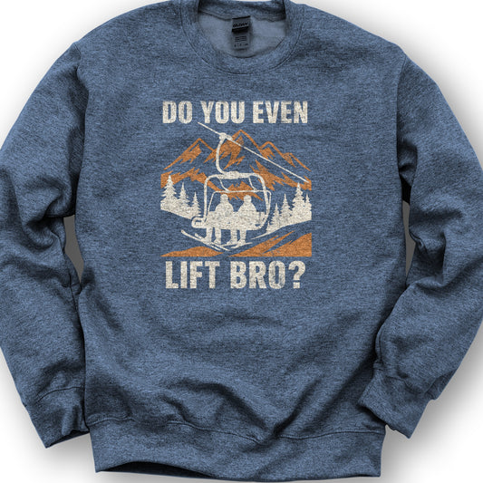 Funny "Do You Even Lift Bro" Ski Lift Sweatshirt - Heather Sport Dark Navy