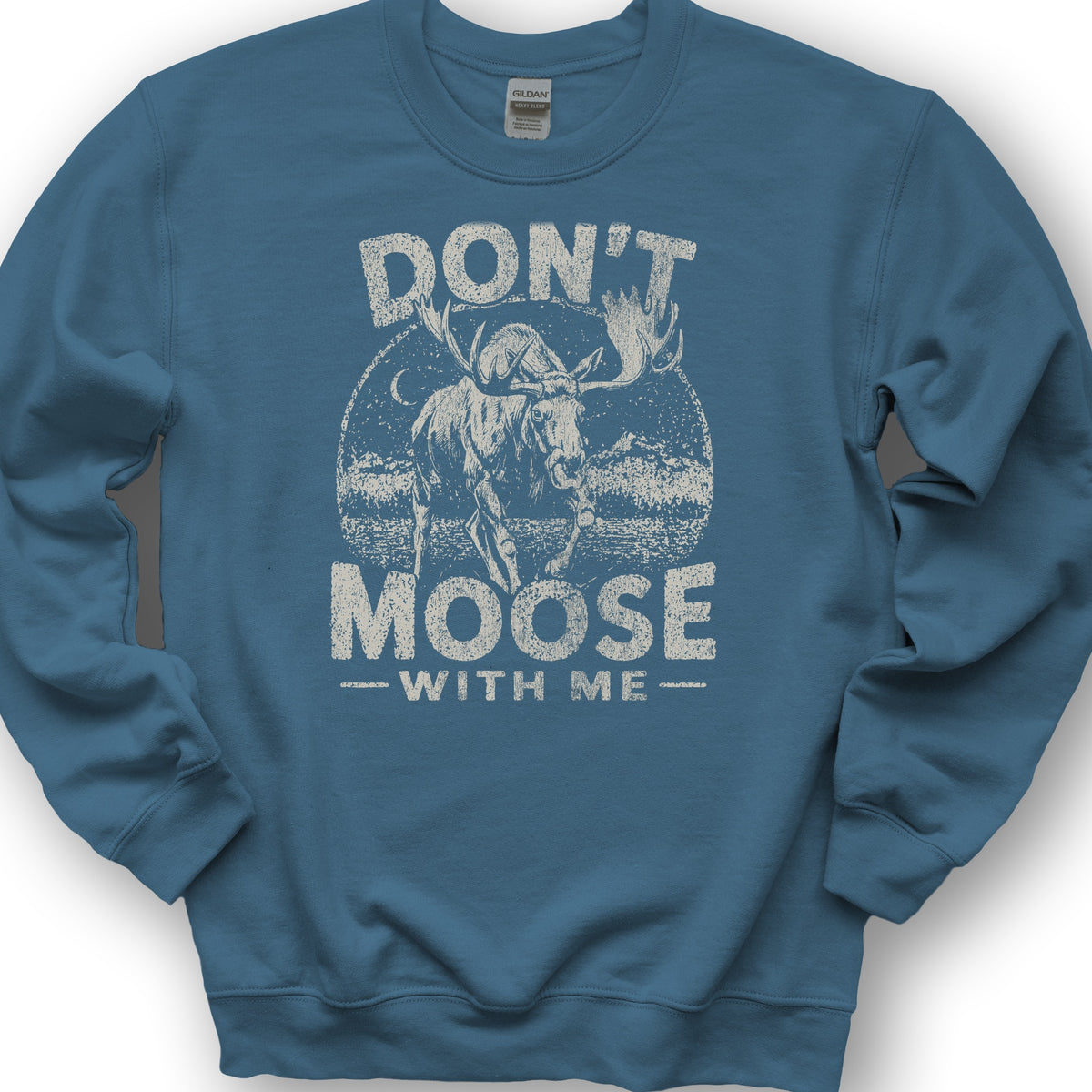 Don't Moose With Me Sweatshirt - Indigo Blue