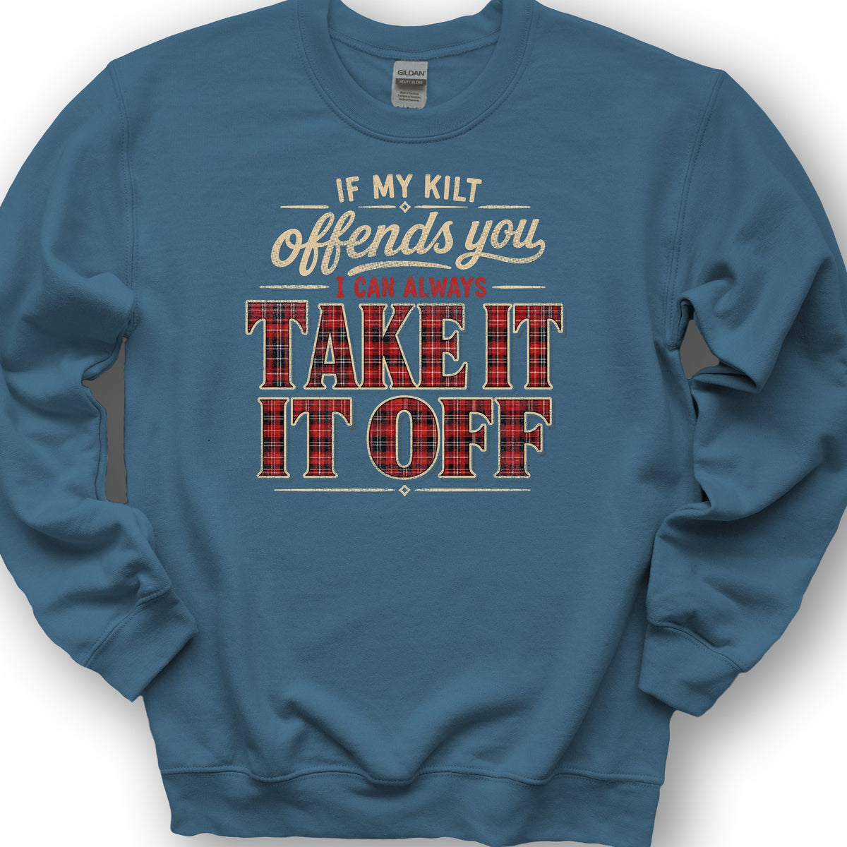 If My Kilt Offends Sweatshirt - Indigo Blue