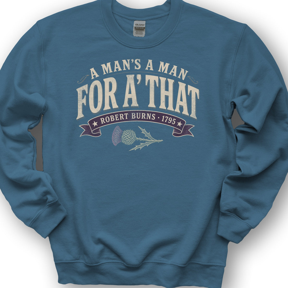 A Man's A Man Sweatshirt - Indigo Blue