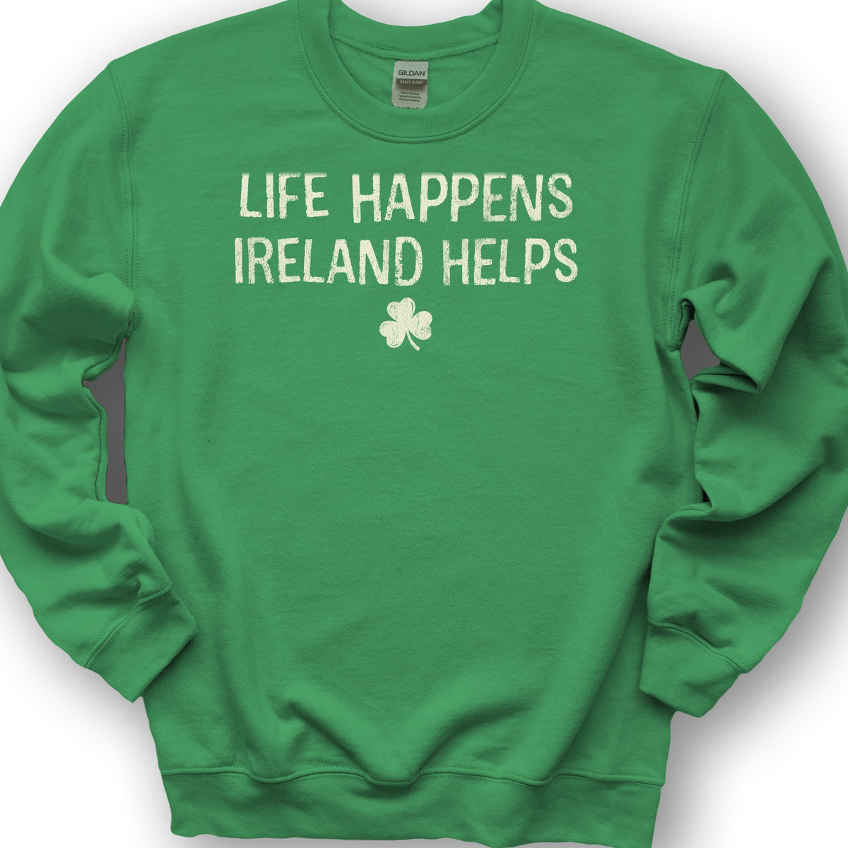 Life Happens Ireland Sweatshirt - Irish Green