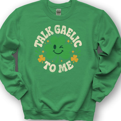 Talk Gaelic To Me Sweatshirt - Irish Green