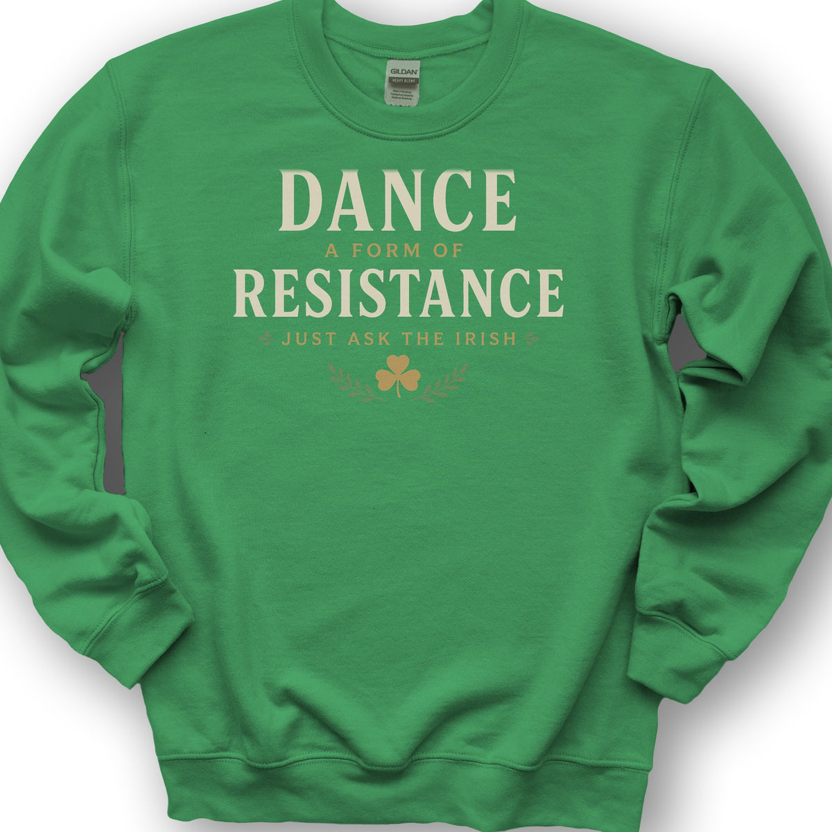 Dance Resistance Irish Sweatshirt - Irish Green