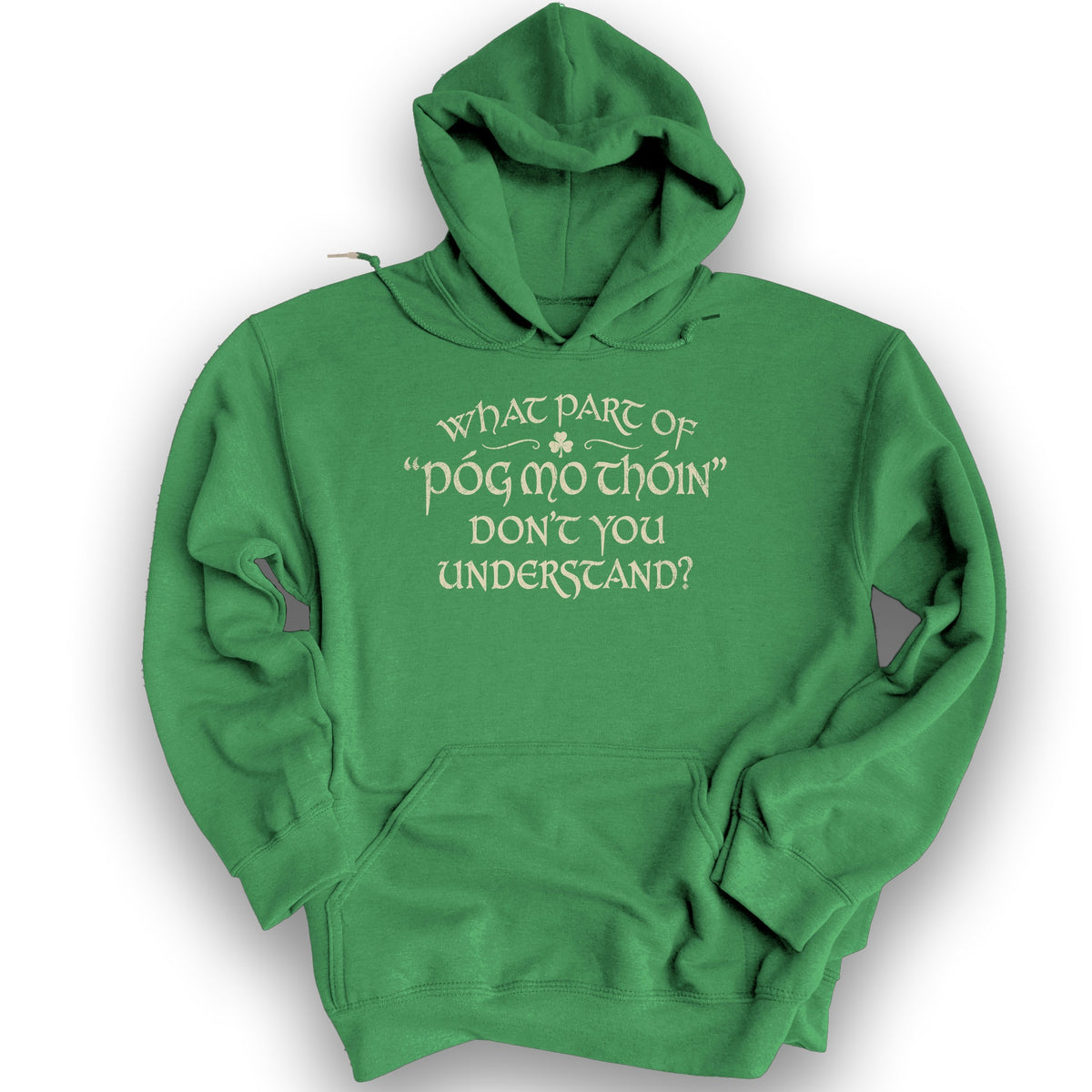 Póg Mo Thóin Understand Hoodie - Irish Green