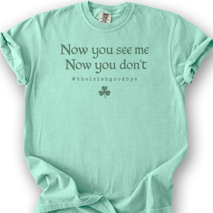 Irish Goodbye See Me T-Shirt - Island Reef