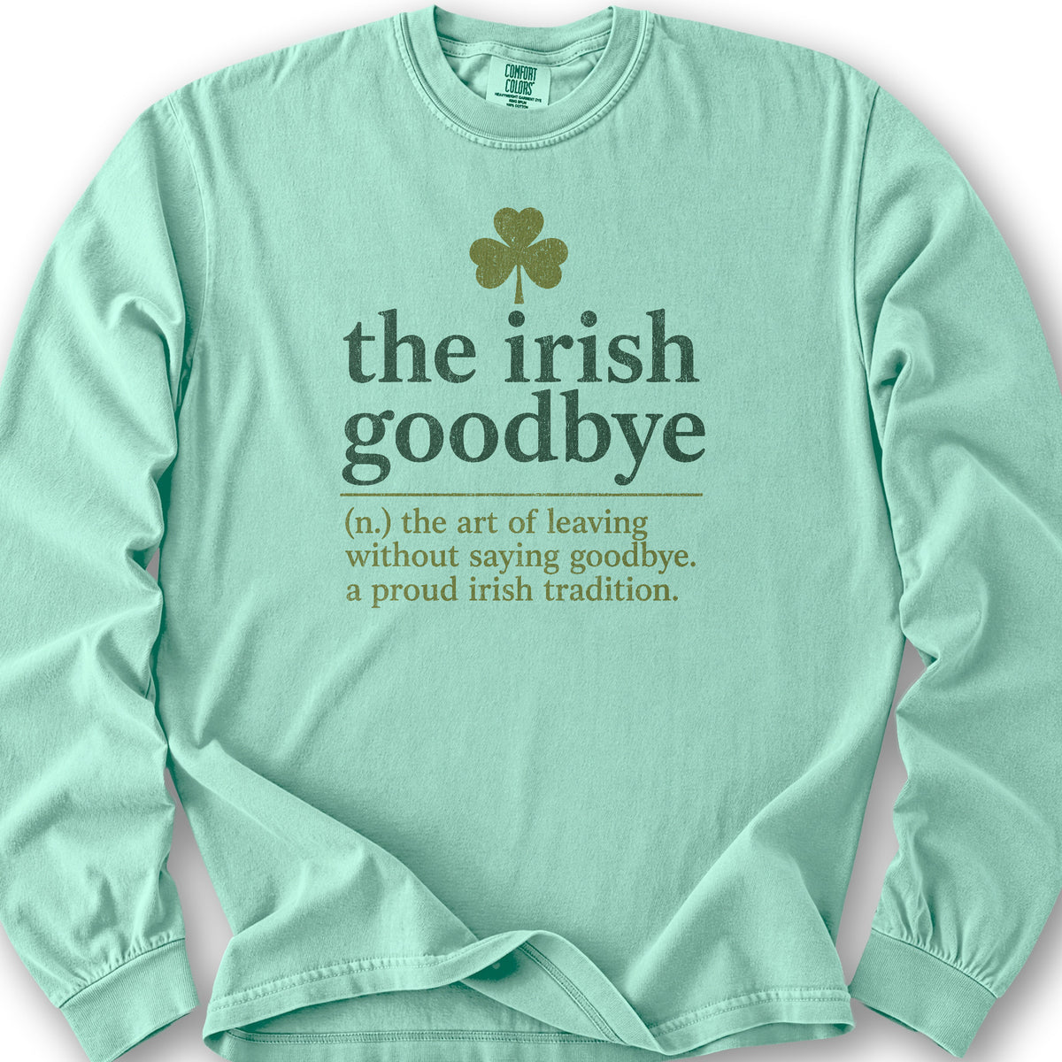 Irish Goodbye Definition Long Sleeve Shirt - Island Reef