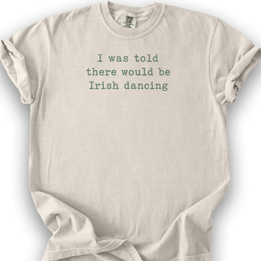 Irish Dancing Told T-Shirt - Ivory