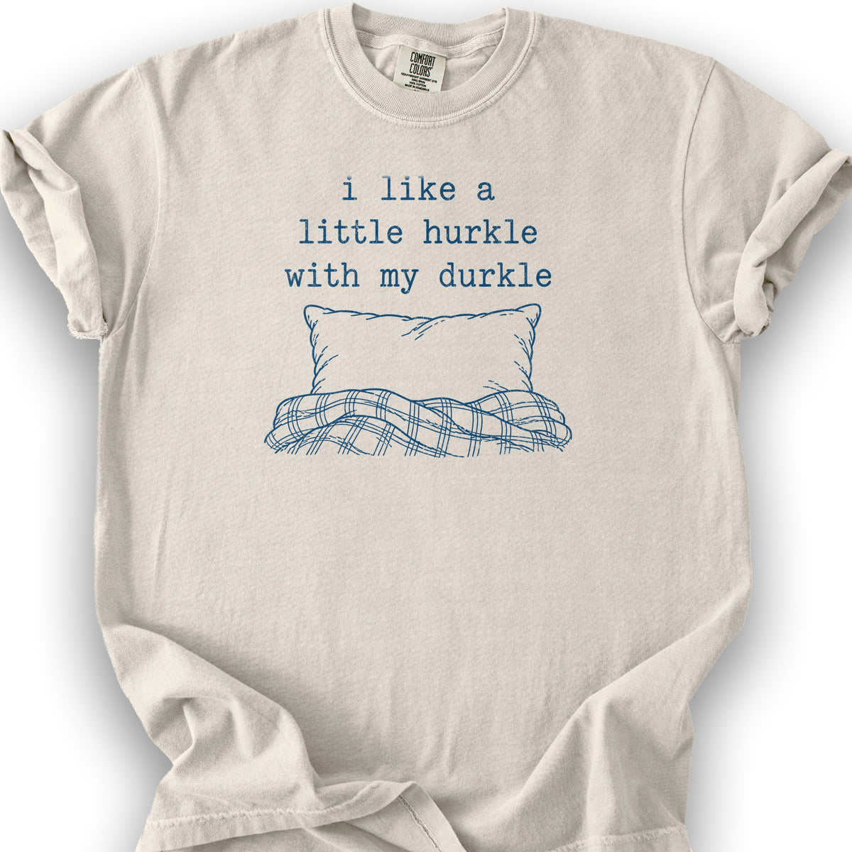 Hurkle With Durkle T-Shirt
