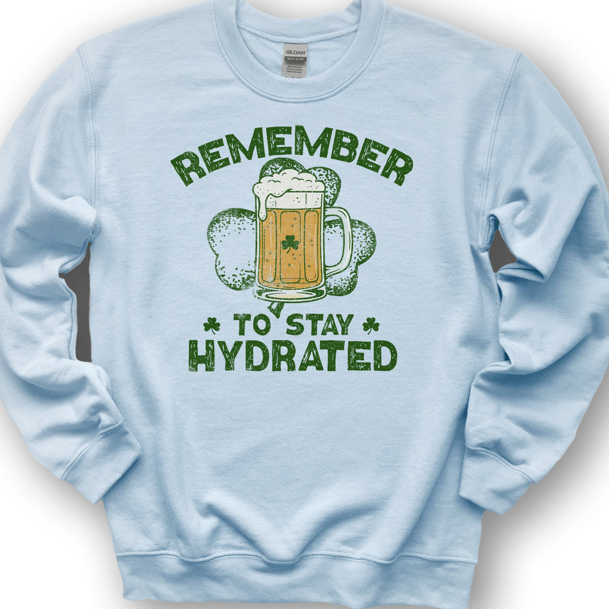 Stay Hydrated Irish Sweatshirt - Light Blue