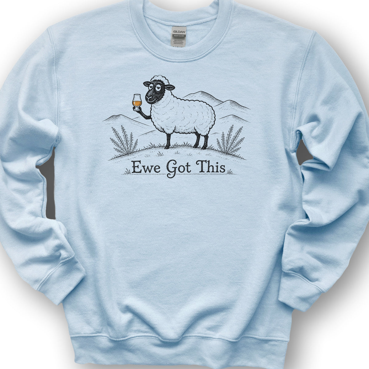 Ewe Got This Sweatshirt - Light Blue