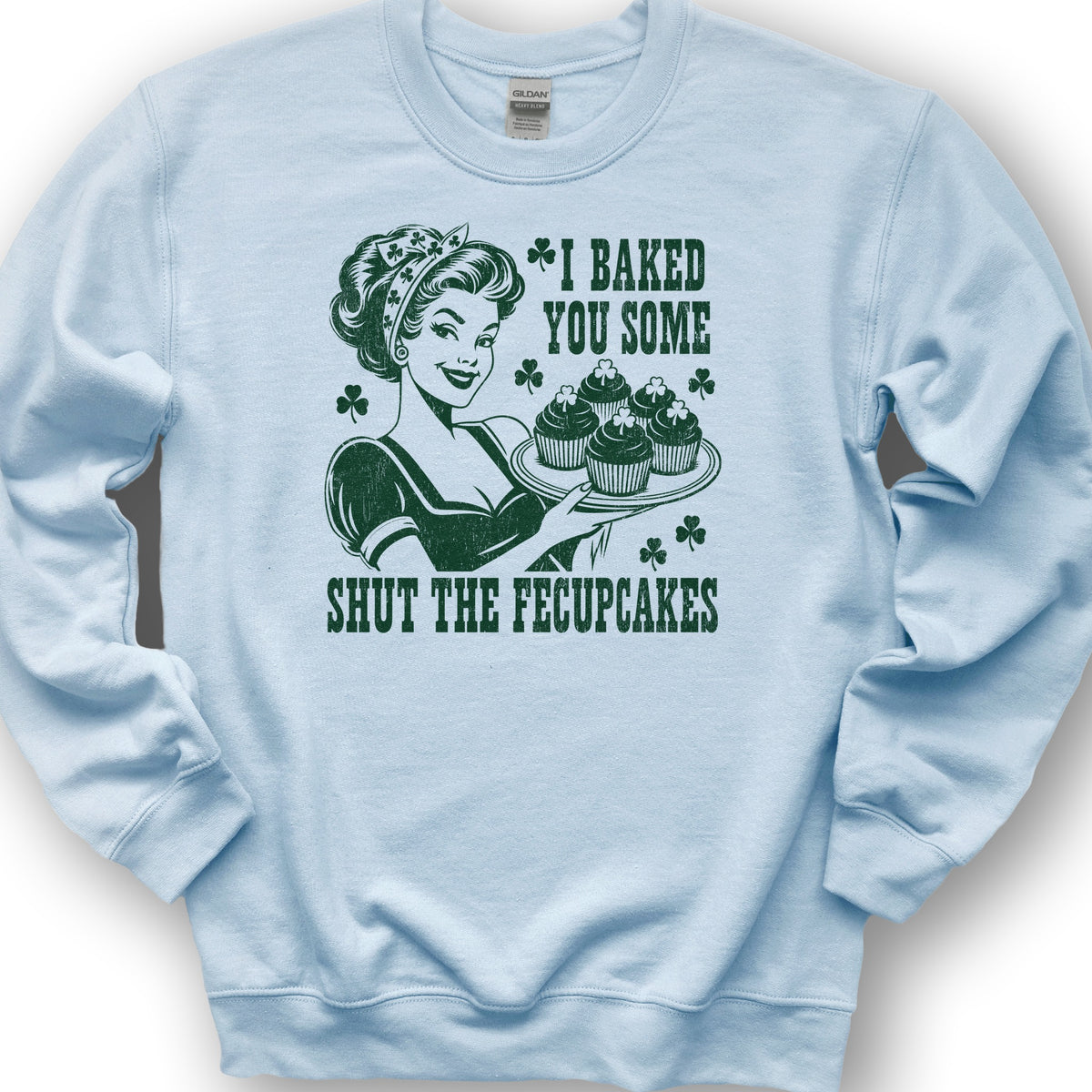 Shut The Fecupcakes Sweatshirt - Light Blue