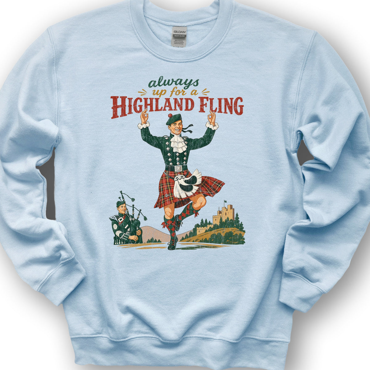 Always Up For A Highland Fling Sweatshirt