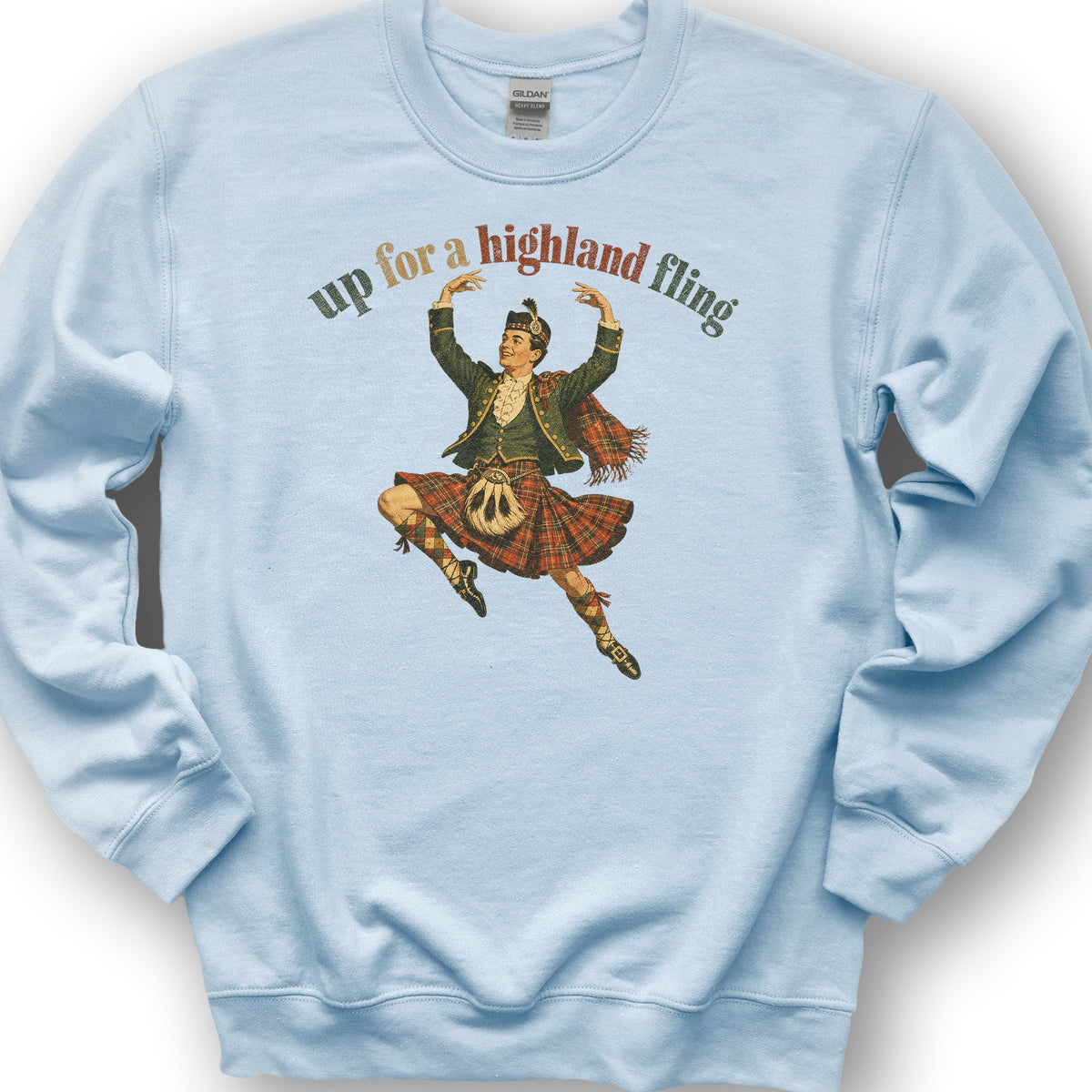 Up For A Highland Fling Sweatshirt