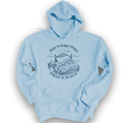 Born To Hurkle Durkle Hoodie