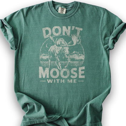 Don't Moose With Me T-Shirt - Light Green